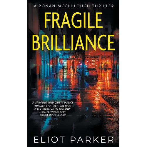 Fragile Brilliance: A Ronan McCullough Thriller