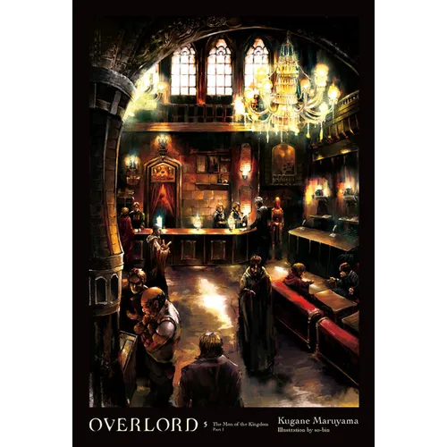 Overlord, Vol. 5 (Light Novel): The Men of the Kingdom Part I
