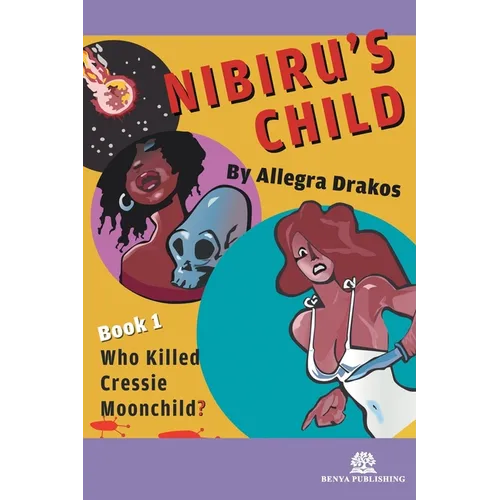 Nibiru's Child: Who Killed Cressie Moonchild?