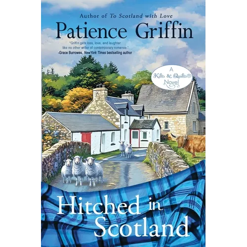 Hitched in Scotland: Kilts and Quilts, book 10