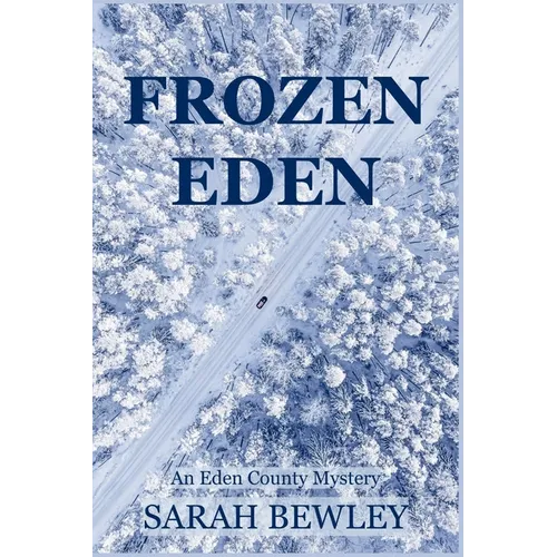 Frozen Eden: An Eden County Mystery