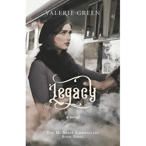 Legacy: The McBride Chronicles Book III