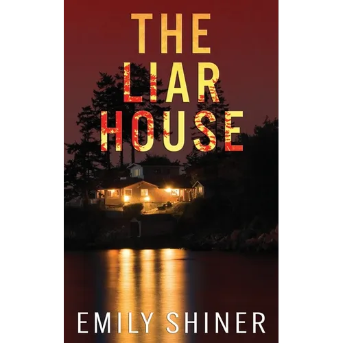 The Liar House: A gripping domestic thriller with a killer twist