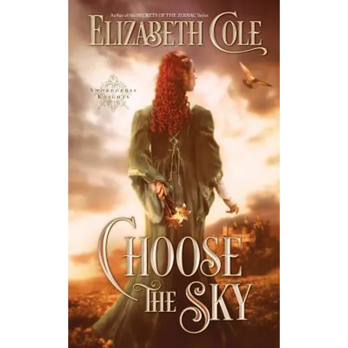 Choose the Sky: A Medieval Romance
