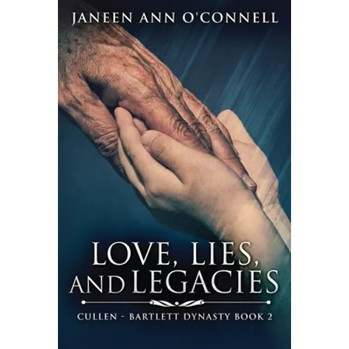 Love, Lies, And Legacies