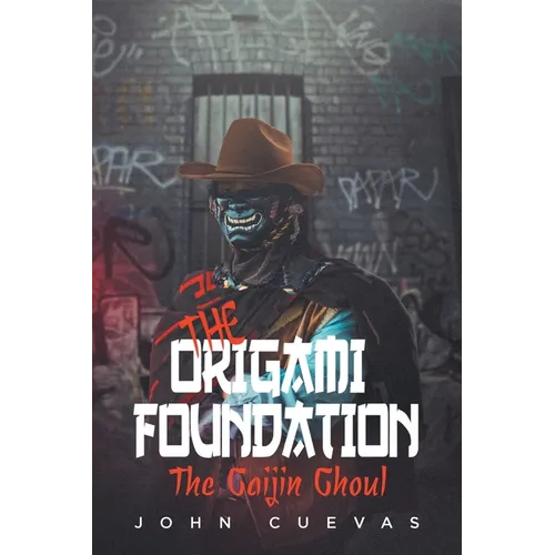 The Origami Foundation: The Gaijin Ghoul
