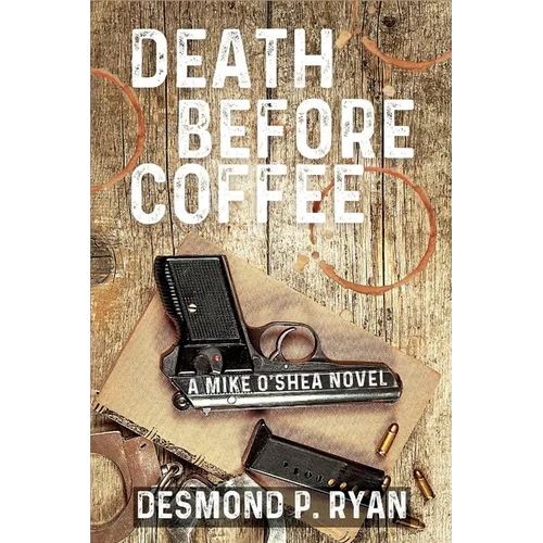 Death Before Coffee: A Mike O'Shea Novel