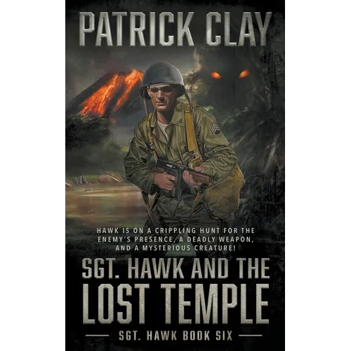 Sgt. Hawk and the Lost Temple (Sgt. Hawk 6): A World War II Novel