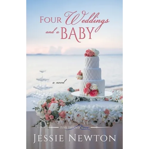 Four Weddings and a Baby: Heartwarming Friendship Fiction