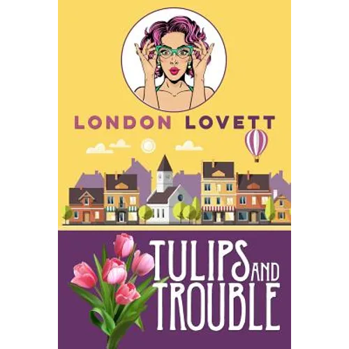 Tulips and Trouble