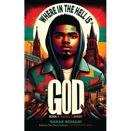 Where in the Hell is God?: Book 1: Miguel's Enemy