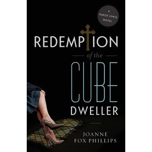 Redemption of the Cube Dweller: A Tanzie Lewis Novel
