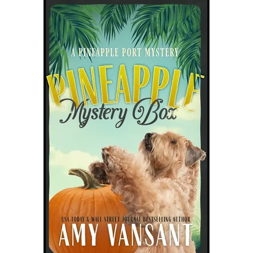Pineapple Mystery Box: A Pineapple Port Cozy Mystery: Book Two