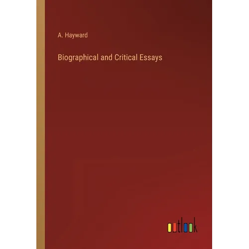 Biographical and Critical Essays