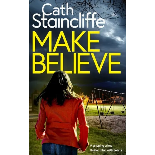 MAKE BELIEVE a gripping crime thriller filled with twists