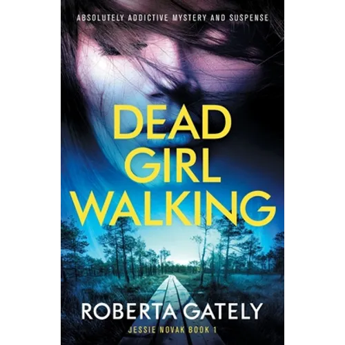 Dead Girl Walking: Absolutely addictive mystery and suspense