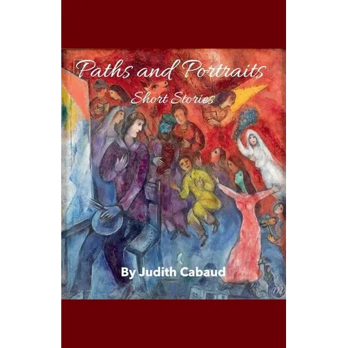 Paths and Portraits -- Short Stories