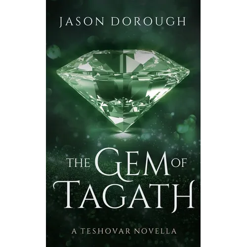 The Gem of Tagath: A Teshovar Novella