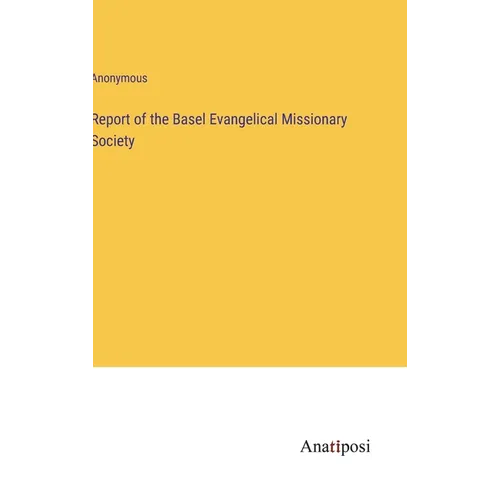 Report of the Basel Evangelical Missionary Society