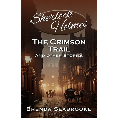 Sherlock Holmes: The Crimson Trail and Other Stories