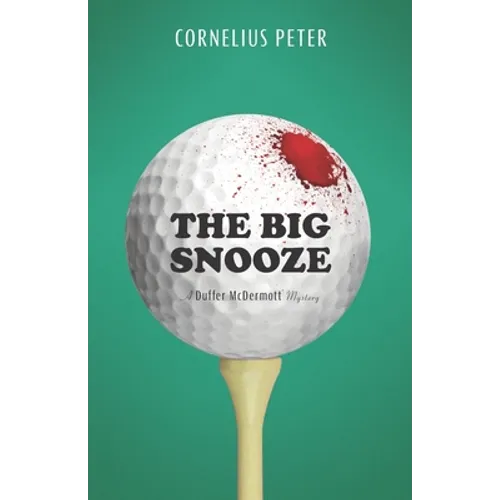 The Big Snooze: A Duffer McDermott Mystery