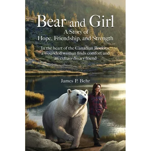Bear and Girl: A Gentle Story of Hope and Comfort