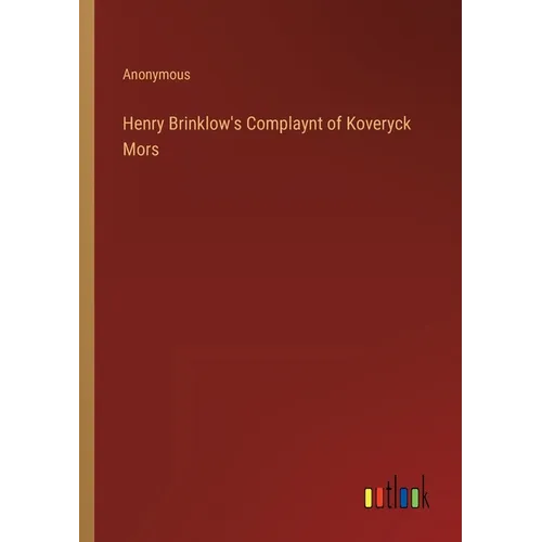 Henry Brinklow's Complaynt of Koveryck Mors