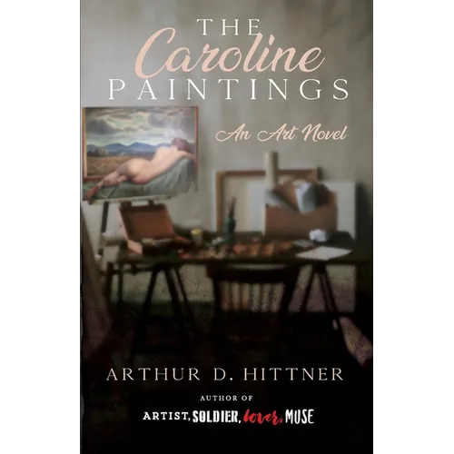 The Caroline Paintings: An Art Novel