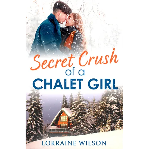 Secret Crush of a Chalet Girl: (A Novella)