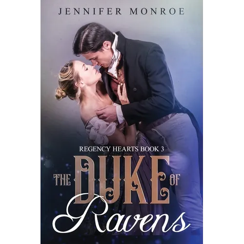 The Duke of Ravens: Regency Hearts Book 3
