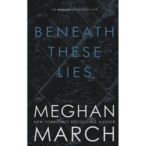 Beneath These Lies
