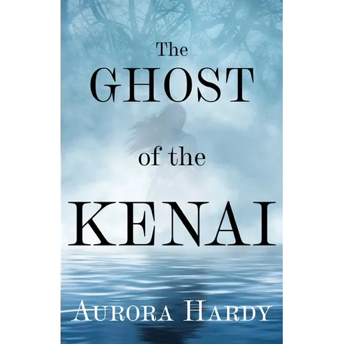 The Ghost of the Kenai