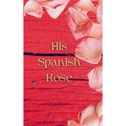His Spanish Rose