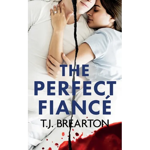 The Perfect Fiancé: A totally gripping psychological thriller