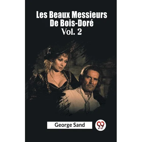 Les Beaux Messieurs De Bois-Dore Vol. 2