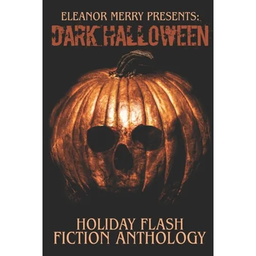 Dark Halloween: A Flash Fiction Anthology
