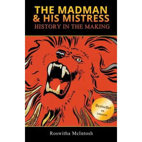 The Madman & His Mistress: History in the Making