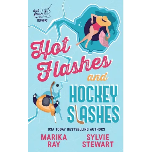 Hot Flashes and Hockey Slashes