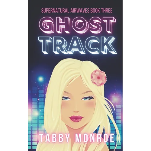 Ghost Track: A Paranormal Rom Com