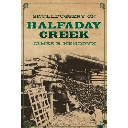 Skullduggery on Halfaday Creek
