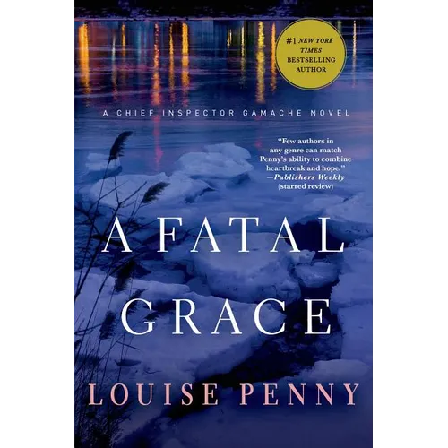 A Fatal Grace: A Chief Inspector Gamache Novel