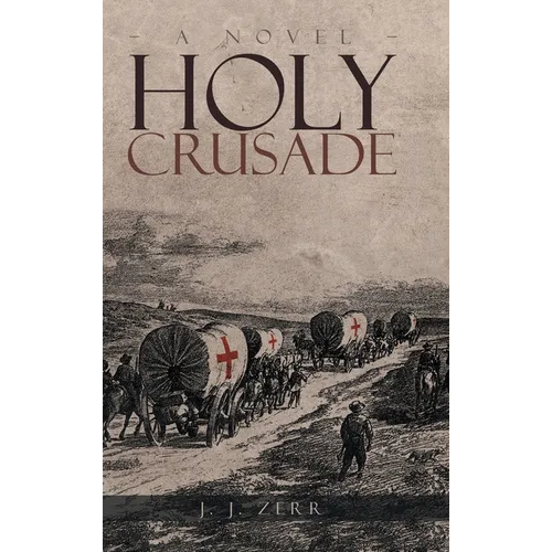 Holy Crusade: The First Addison J. Freeman Story