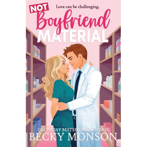 Not Boyfriend Material: A Brother's Best Friend Romantic Comedy