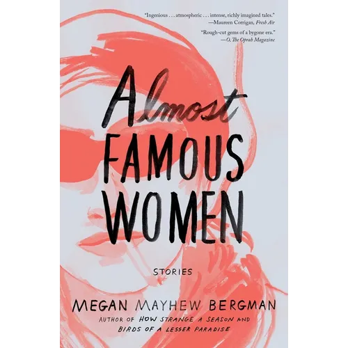 Almost Famous Women: Stories