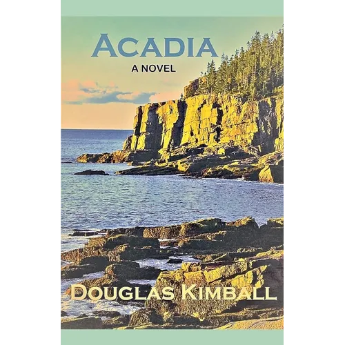 Acadia, a Novel