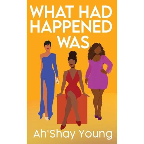 What Had Happened Was