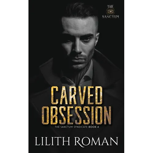 Carved Obsession: a Dark Mafia Romance