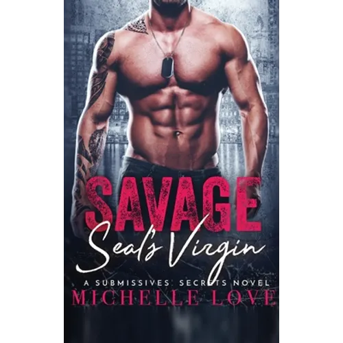 Savage SEAL's Virgin: A Military Romance