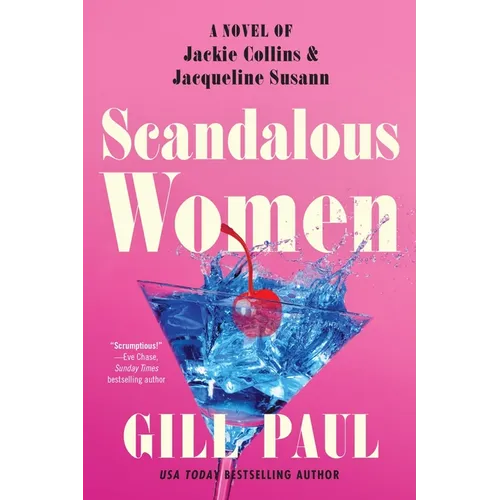 Scandalous Women: A Novel of Jackie Collins and Jacqueline Susann