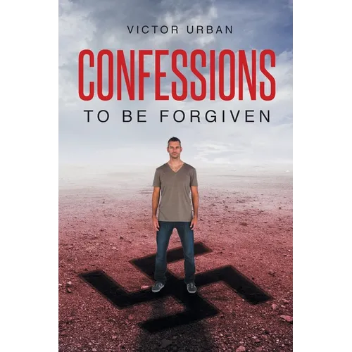Confessions: To Be Forgiven